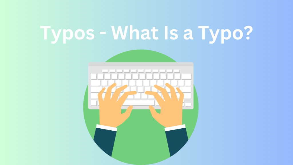 Typos - What Is a Typo?