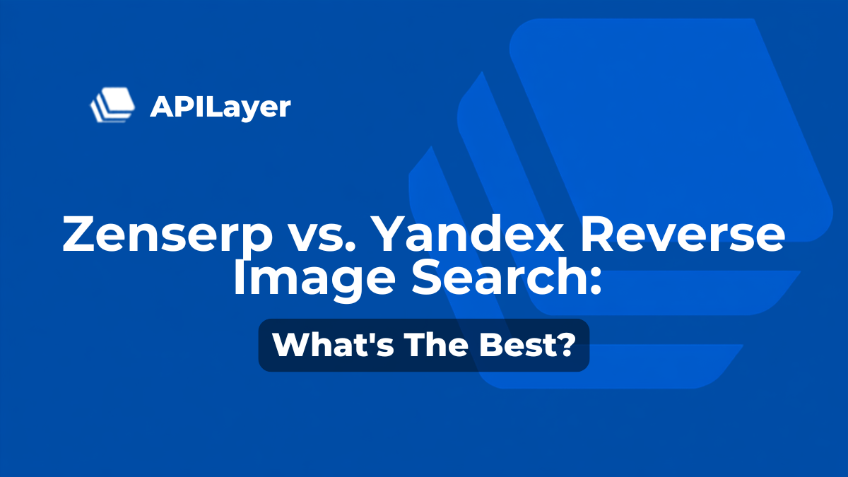 Yandex Reverse Image Search Vs. Zenserp: What's The Best?