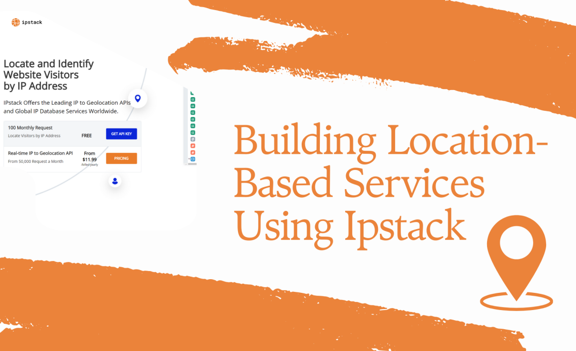 Building Location-Based Services Using ipstack