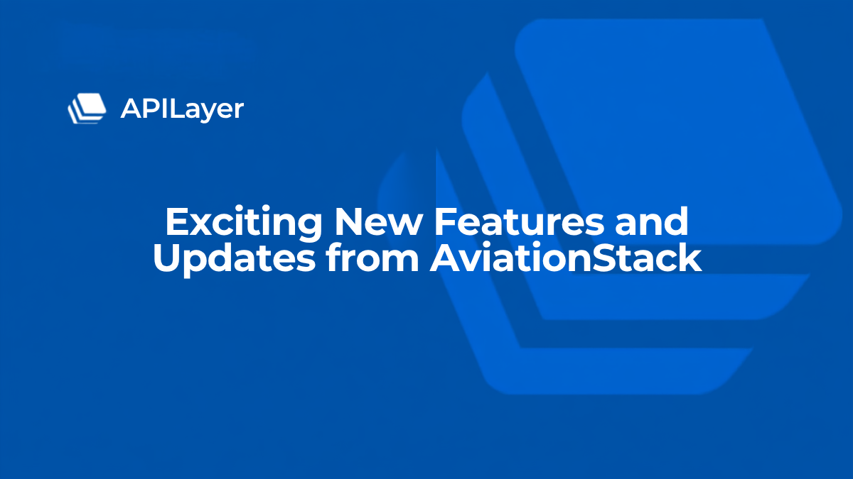 AviationStack API Updates: New Features & Performance Boost.