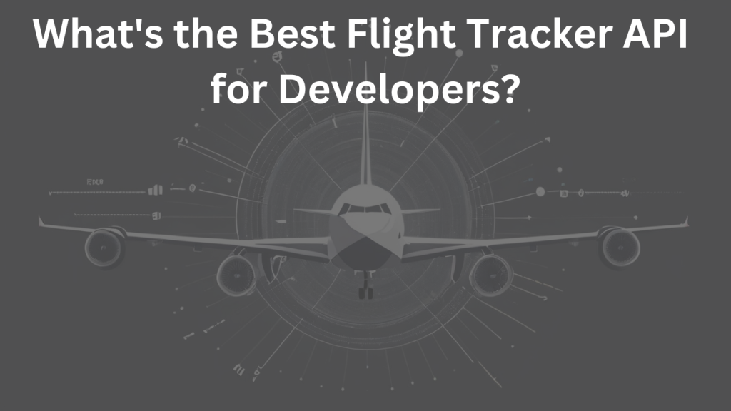Best Flight Tracker API for Developers | Aviationstack Guide