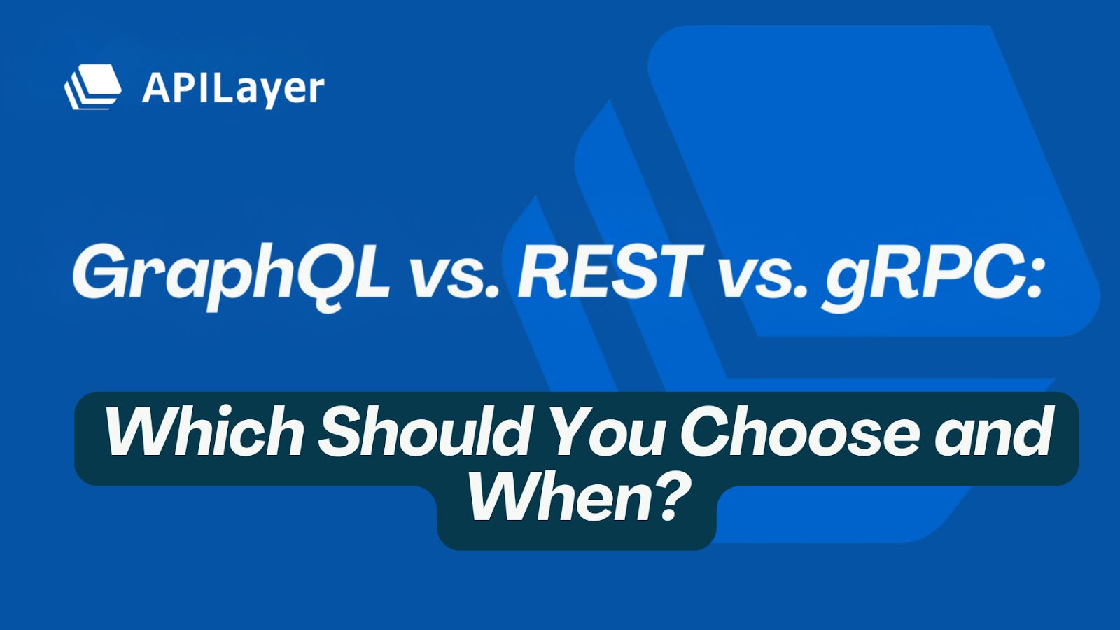 GraphQL vs. Rest vs. gRPC
