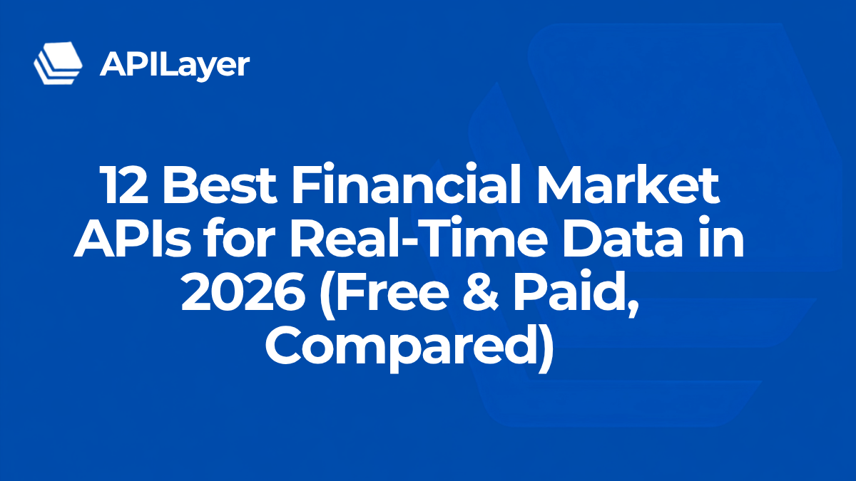 Business API Insights | APILayer Blog for AI, Finance & APIs