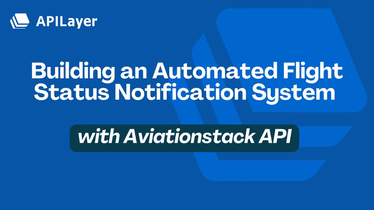 Building an Automated Flight Status Notification System with Aviationstack API