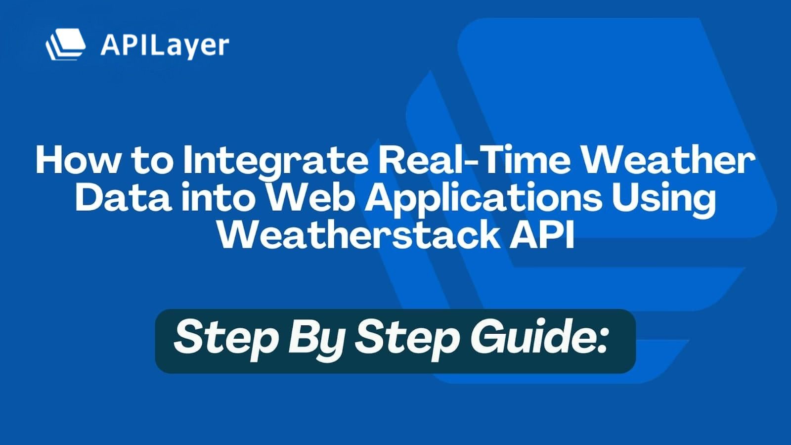 Real-Time Weather Data with Weatherstack API Guide