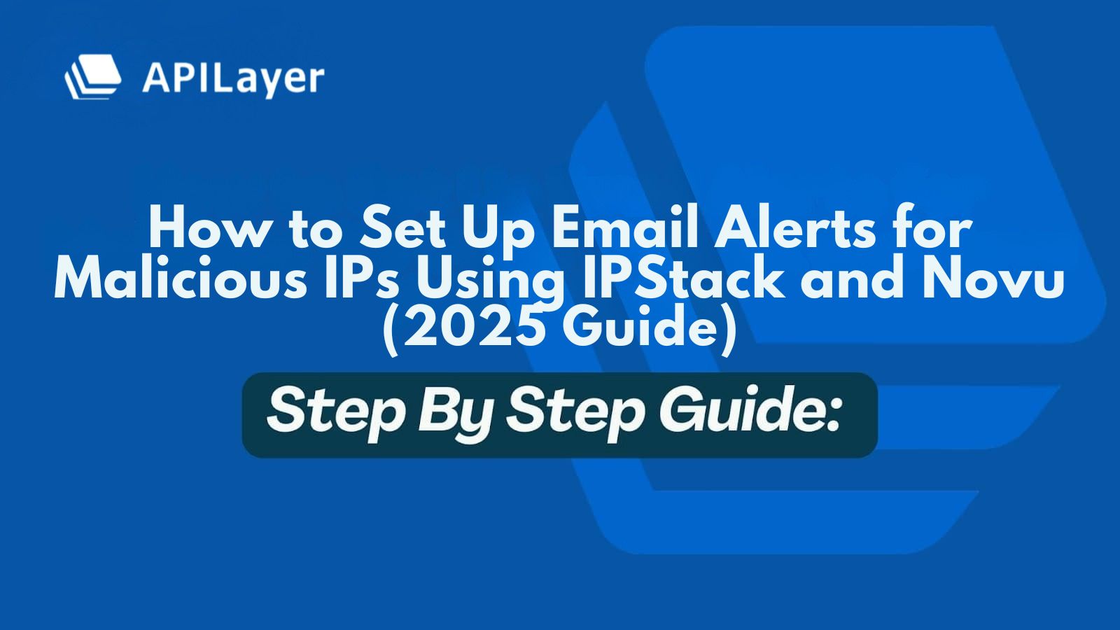 Set Up Email Alerts for Malicious IPs Using IPStack and Novu (2025)
