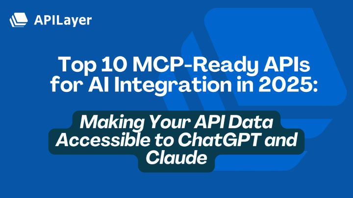 Top 10 MCP-Ready APIs for AI integration with ChatGPT and Claude in 2025 - showing connection between AI models and specialized data sources through Model Context Protocol