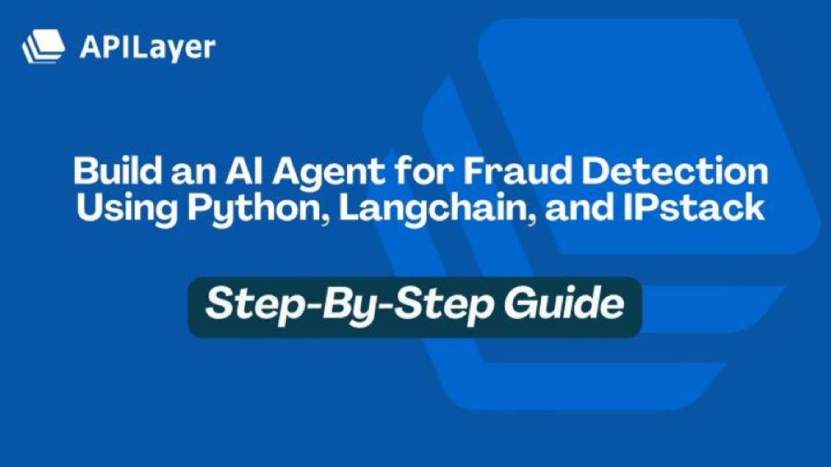 Build an AI Agent for Fraud Detection Using Python, Langchain, and IPstack
