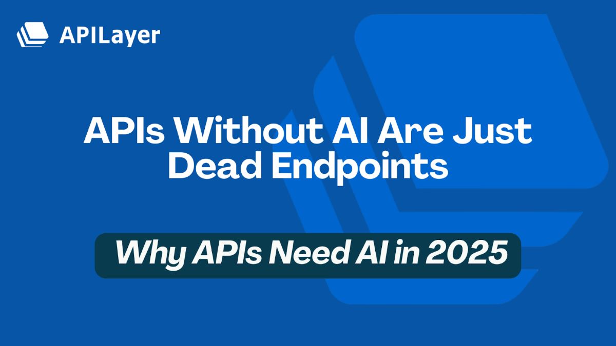 APIs Without AI Are Just Dead Endpoints