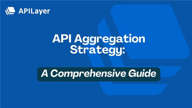 API Aggregation Strategy: A Comprehensive Guide