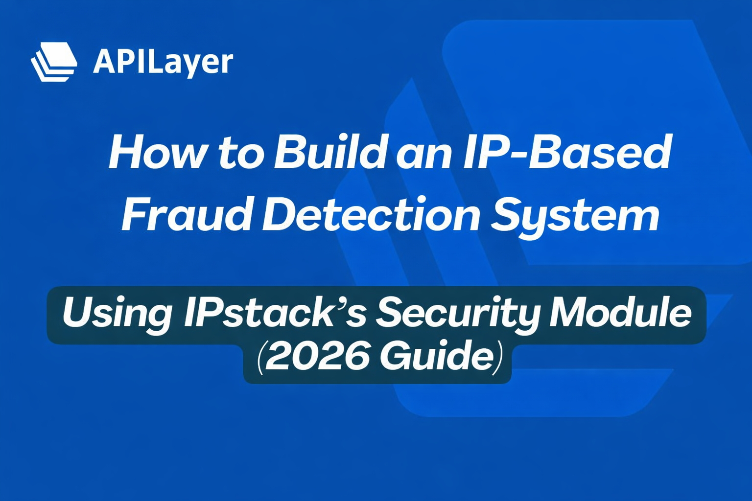 Fraud Detection Api IP-Based Fraud Detection System Using IPstack’s Security Module