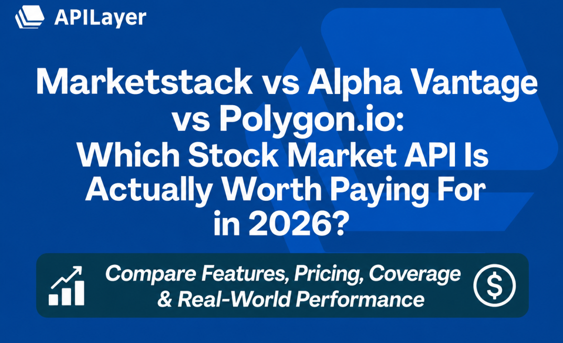 Marketstack vs Alpha Vantage vs Polygon.io: