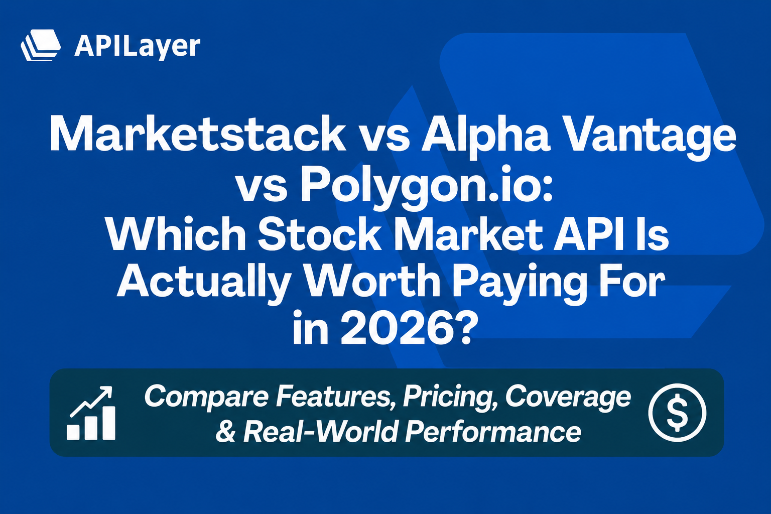 Marketstack vs Alpha Vantage vs Polygon.io:
