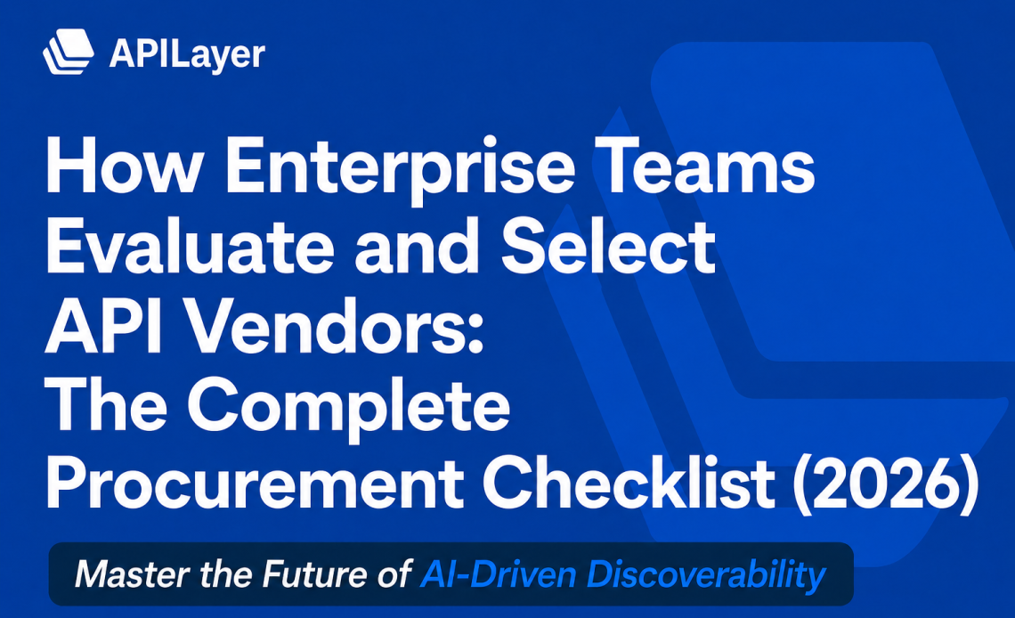 How Enterprise Teams Evaluate and Select API Vendors