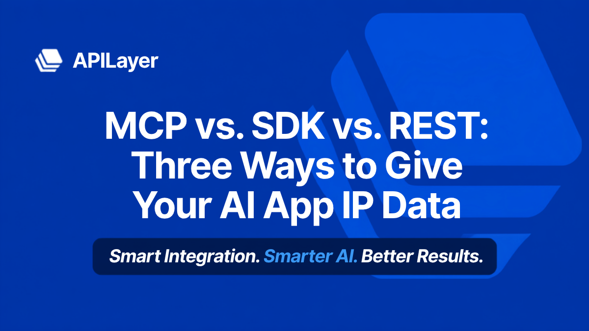MCP vs. SDK vs. REST: Choosing IP Data for AI Apps