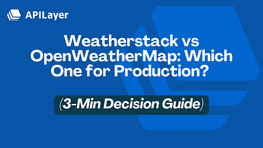 Weatherstack vs OpenWeatherMap